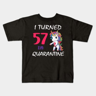 I Turned 57 in quarantine Cute Unicorn Kids T-Shirt